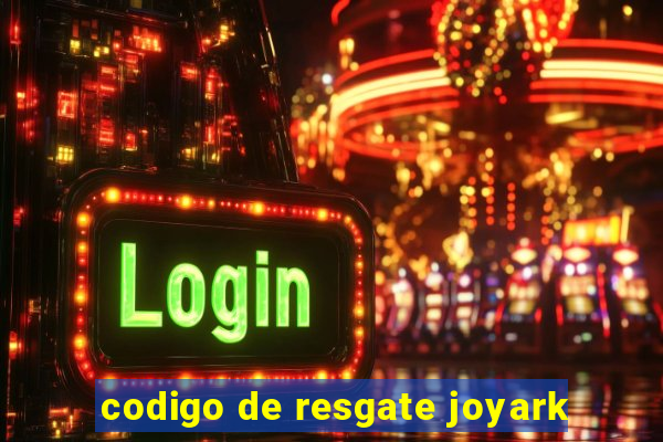 codigo de resgate joyark